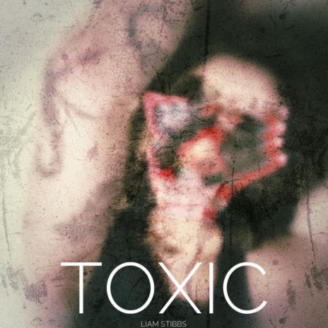 Toxic | Boomplay Music