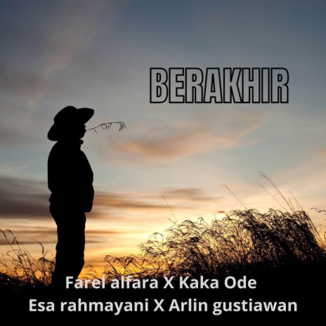 Berakhir ft. Esa rahmayani, Kaka Ode & Arlin gustiawan | Boomplay Music