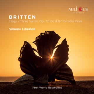 Britten: Elegy - Three Suites, Op. 72, 80 & 87 for Solo Viola