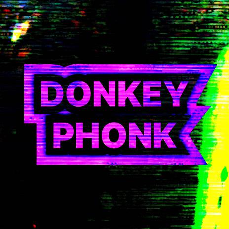 DONKEY PHONK | Boomplay Music
