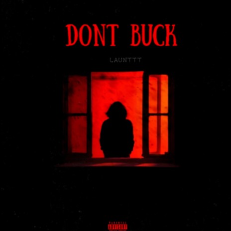 Dont Buck ft. K5silent | Boomplay Music