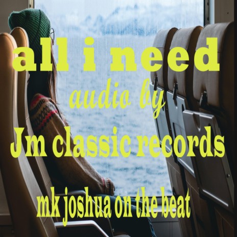 All i need | Boomplay Music