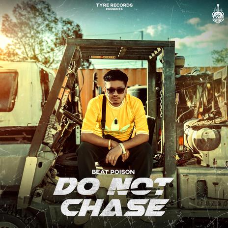 Do Not Chase | Boomplay Music