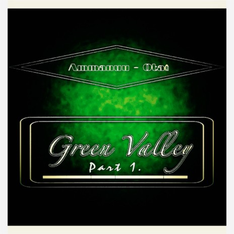 Green Valley, Pt.1 | Boomplay Music