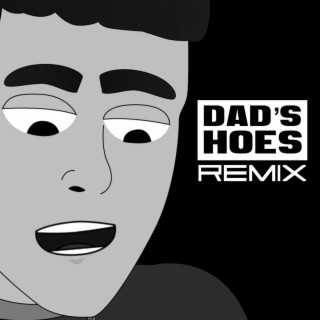 Dad's Hoes (Remix)
