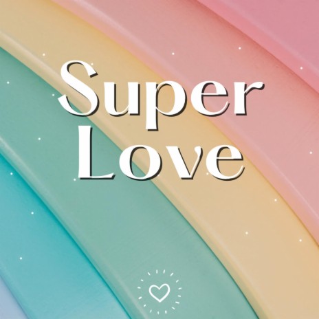 Super love | Boomplay Music