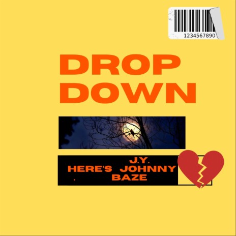 Drop Down ft. Here's Johnnny & Baze