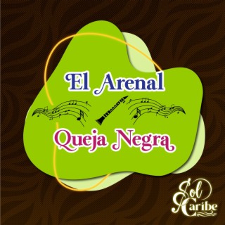 El Arenal / Queja Negra