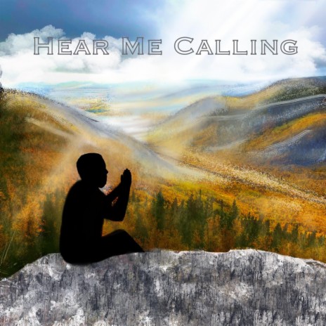 Hear Me Calling | Boomplay Music