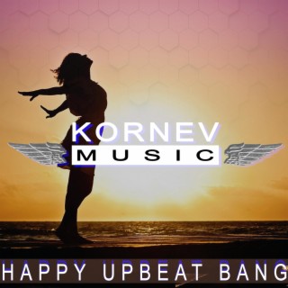 Happy Upbeat Bang