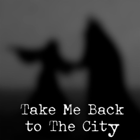 Take Me Back to The City | Boomplay Music