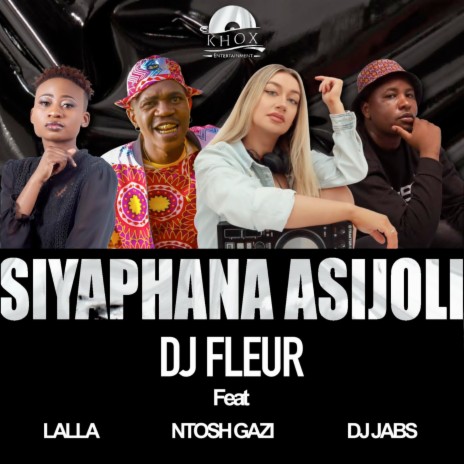 Siyaphana Asijoli ft. Ntosh Gazi, Lalla & Dj Jabs | Boomplay Music