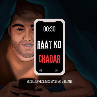 Raat Ko Chadar