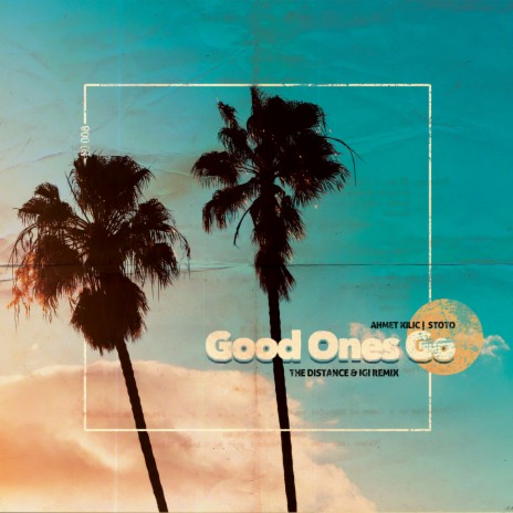 Good Ones Go (The Distance & Igi Remix) ft. Stoto | Boomplay Music