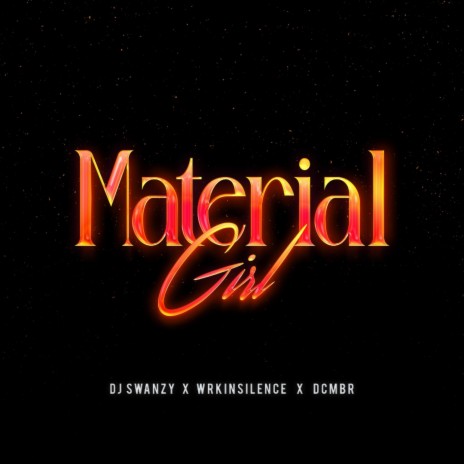 Material Girl ft. DCMBR & DJ Swanzy | Boomplay Music
