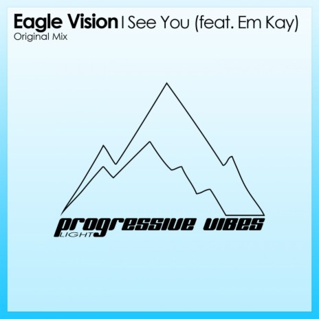 I See You (feat. Em Kay) (Original Mix) | Boomplay Music