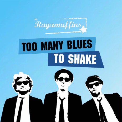 Too Many Blues To Shake | Boomplay Music