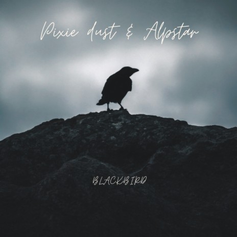 Blackbird ft. Alpstar | Boomplay Music