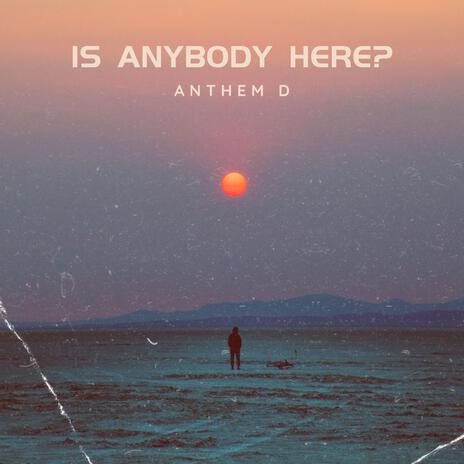 Is Anybody Here? | Boomplay Music