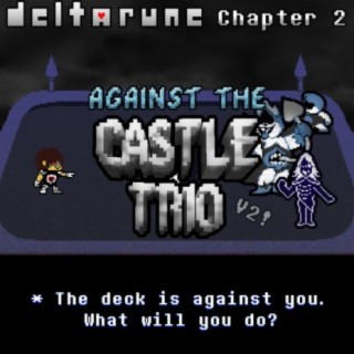 (DELTARUNE UST) [Castle trio] Against the castle trio V2