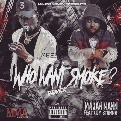 Who Want Smoke ft. LDY Stunna | Boomplay Music