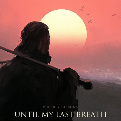 Until My Last Breath | Boomplay Music