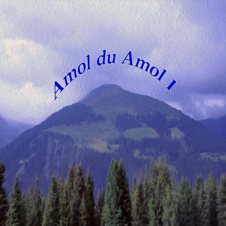 Amol Du Amol I | Boomplay Music