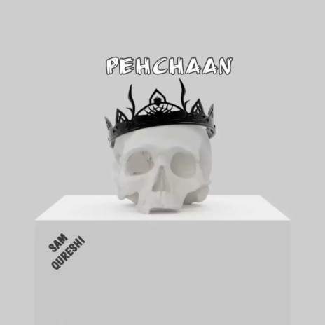 Pehchaan ft. Sam Qureshi | Boomplay Music