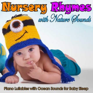 Nursery Rhymes with Nature Sounds: Piano Lullabies with Ocean Sounds for Baby Sleep
