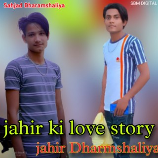 Jahir Ki Love Story