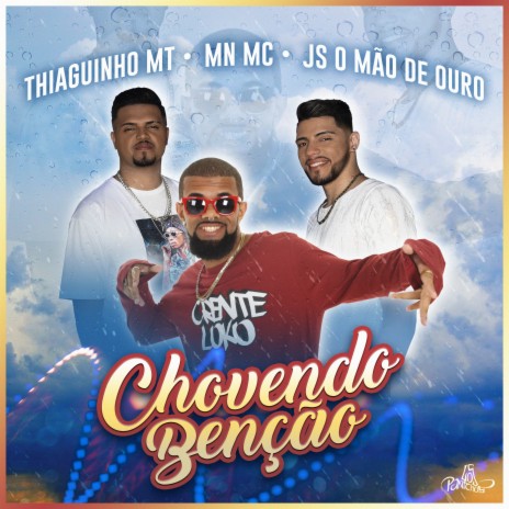 Chovendo Benção ft. Thiaguinho MT & JS o Mão de Ouro | Boomplay Music