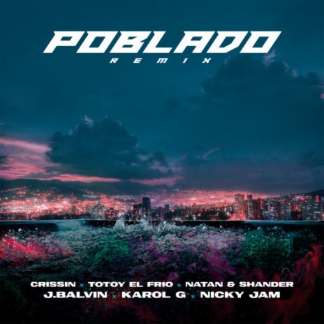Poblado (Remix) ft. KAROL G, Nicky Jam, Crissin, Totoy El Frio & Natan & Shander