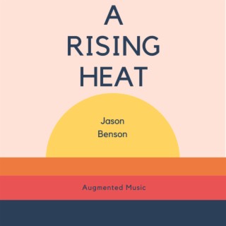 A Rising Heat