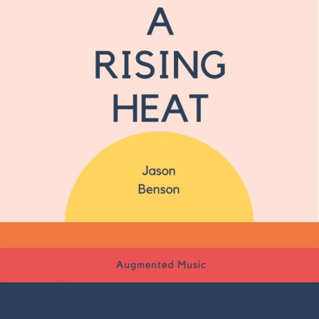 A Rising Heat | Boomplay Music