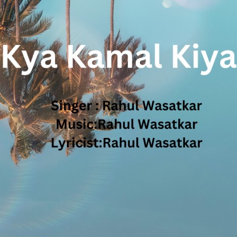 Kya Kamal Kiya | Boomplay Music