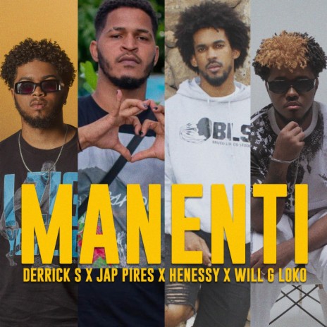 Derrick S -Manenti ft. Jap pires, Hennessy & Will G Loko | Boomplay Music