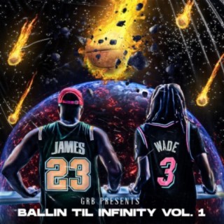 GRB Presents: Ballin Til Infinity, Vol. 1