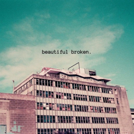 beautiful broken ft. BluHeart