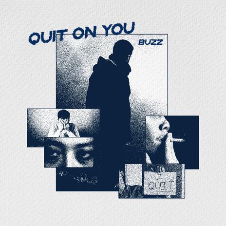 Quit On You | Boomplay Music