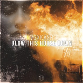 Blow This House Down