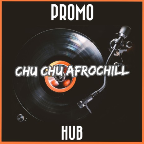 Chu Chu AfroChill | Boomplay Music