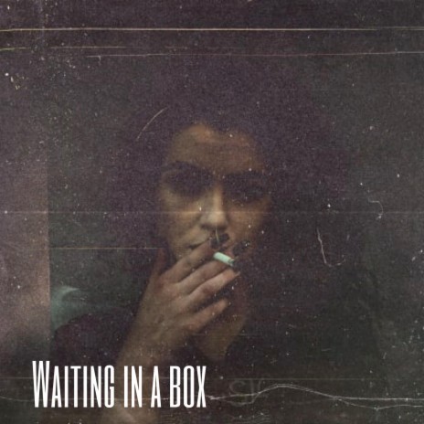 Waiting in a box | Boomplay Music