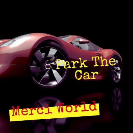 Park The Car | Boomplay Music