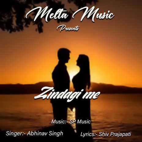 Zindagi me | Boomplay Music