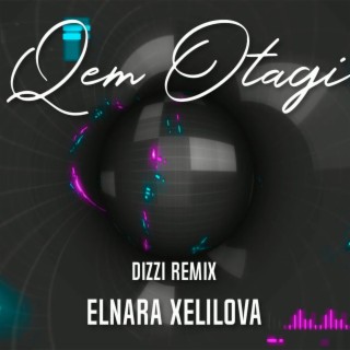 Qem Otagi (Dizzi Remix)