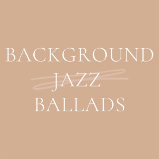 Background Jazz Ballads