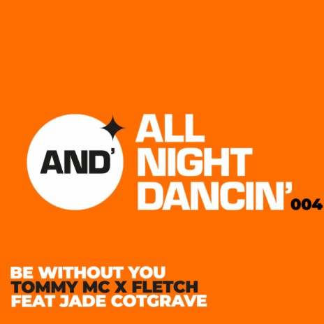 Be Without You (Extended Mix) ft. Fletch & Jade Cotgrave