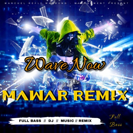 Wave Now Mawar Remix | Boomplay Music