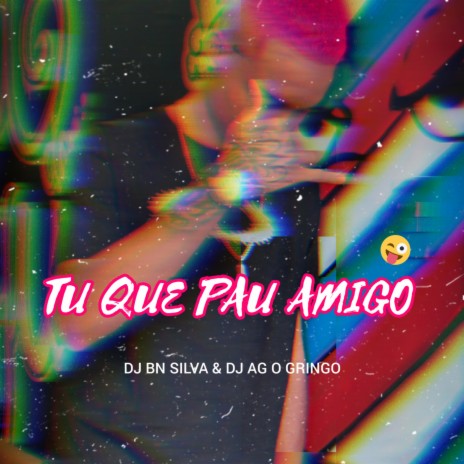 TU QUE P4U AMIG0 ft. dj ag o gringo | Boomplay Music