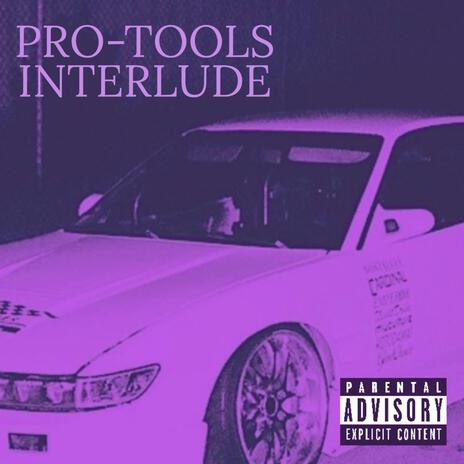 Pro-Tools Interlude | Boomplay Music